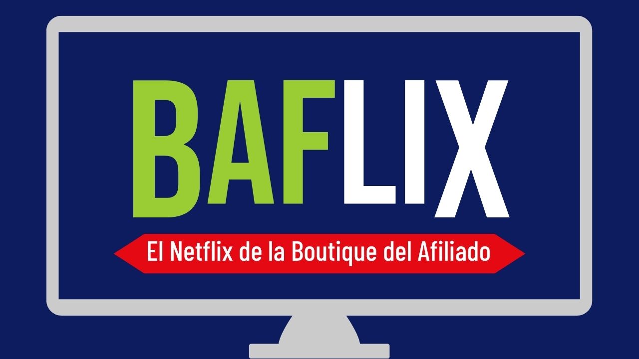 Lee más sobre el artículo BAFLIX: EL NETFLIX PARA AFILIADOS Y AMANTES DEL MARKETING DIGITAL
